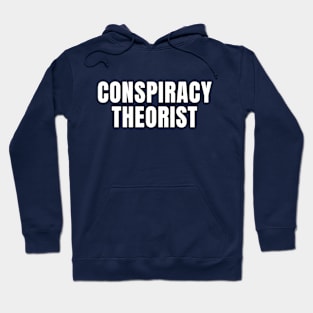 Conspiracy Theorist Hoodie